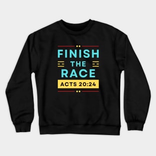 Finish The Race | Bible Verse Acts 20:24 Crewneck Sweatshirt
